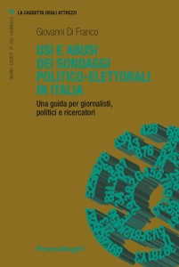 usi-e-abusi-dei-sondaggi-politico-elettorali-in-italia-una-guida-per-giornalisti-politici-e-ricercatori-giovanni-di-franco-copertina